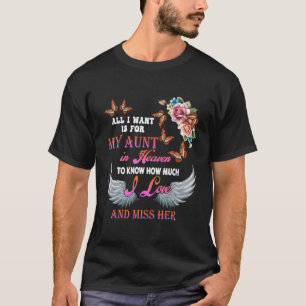 All I Want Is For My Aunt In Heaven Missed Memorie T-Shirt