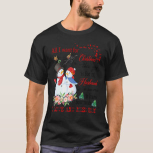All I Want Is For My Husband In Heaven To Know How T-Shirt