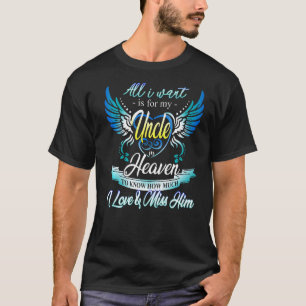 All I Want Is For My Uncle In Heaven Men Women Mis T-Shirt