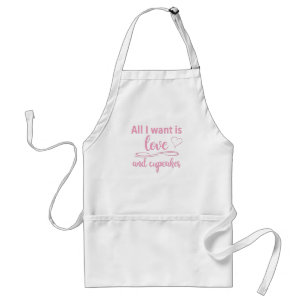 All I want is love and cupcakes Standard Apron