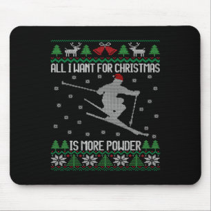All I Want Is More Powder Ski Lover Skiing Ugly Ch Mouse Mat