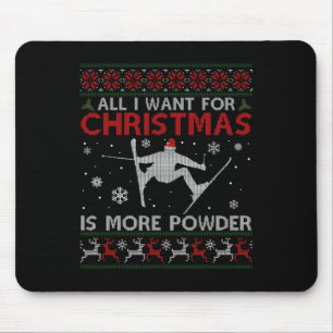 All I Want Is More Powder Ski Lover Skiing Ugly Xm Mouse Mat