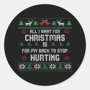 All I Want Is My Back to Stop Hurting Funny Christ Classic Round Sticker