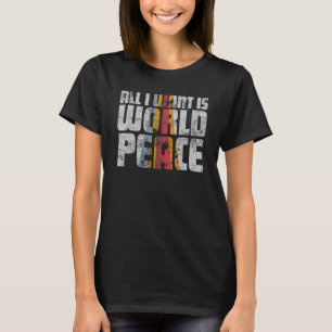 All I Want Is World Peace Vintage Retro Style Men T-Shirt