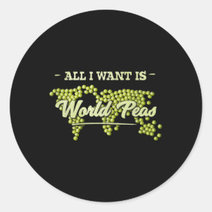 All I Want Is World Peas Climate Change Environmen Classic Round Sticker