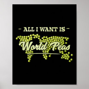 All I Want Is World Peas Climate Change Environmen Poster