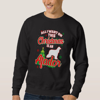 All I Want On This Christmas Is An Afador Xmas Dog Sweatshirt