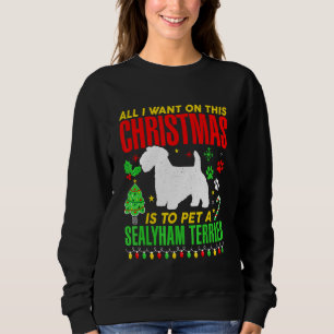All I Want On This Christmas Is To  A Sealyham Ter Sweatshirt