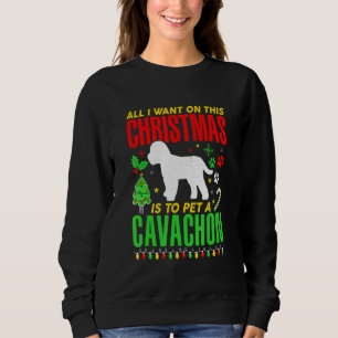 All I Want On This Christmas Is To Pet A Cavachon Sweatshirt