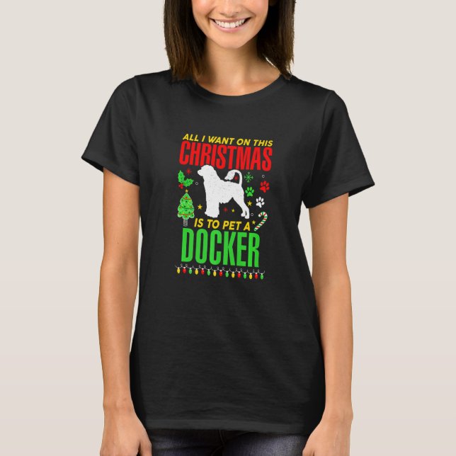 All I Want On This Christmas Is To Pet A Docker Do T-Shirt (Front)
