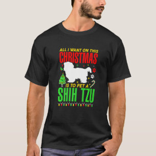 All I Want On This Christmas Is To Pet A Shih Tzu  T-Shirt