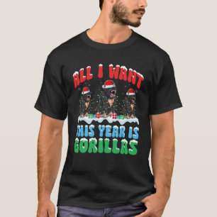 All I Want This Year is Gorilla Wearing Christmas T-Shirt