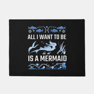 All I Want To Be Is A Mermaid Doormat