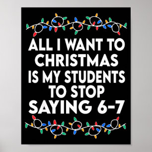 All I Want To Christmas 6 7 67 Six Seven Funny Tea Poster