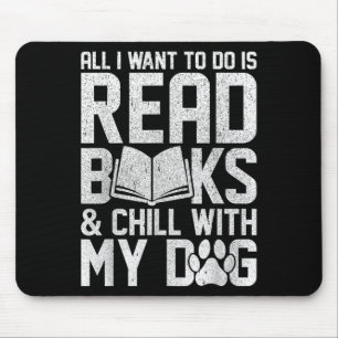 All I Want To Do Is Read Books Funny Reading Dog L Mouse Mat