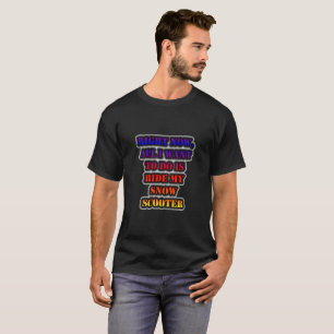 All I Want To Do Is Ride My Snow Scooter T-Shirt