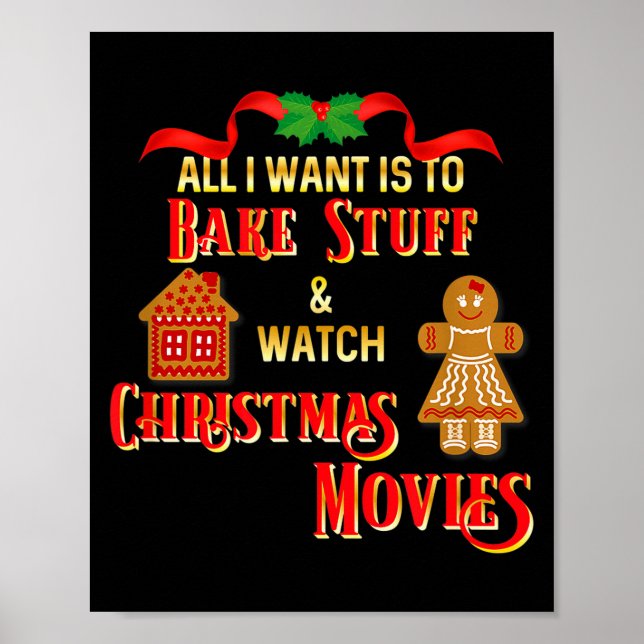 All I Want To Do Is Watch Christmas Movies And Bak Poster (Front)