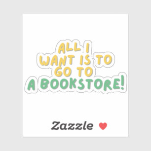 All I want to go a BookStore