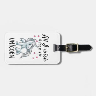 All I wish for is a Unicorn Luggage Tag