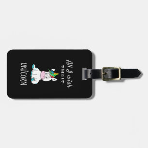 All I wish for is a Unicorn Luggage Tag