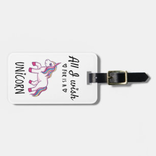 All I wish for is a Unicorn Luggage Tag