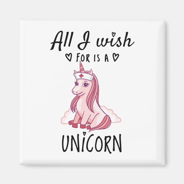 All I wish for is a Unicorn Magnet (Front)