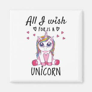 All I wish for is a Unicorn Magnet