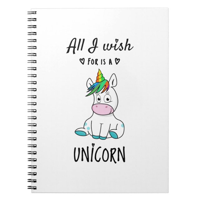 All I wish for is a Unicorn Notebook (Front)