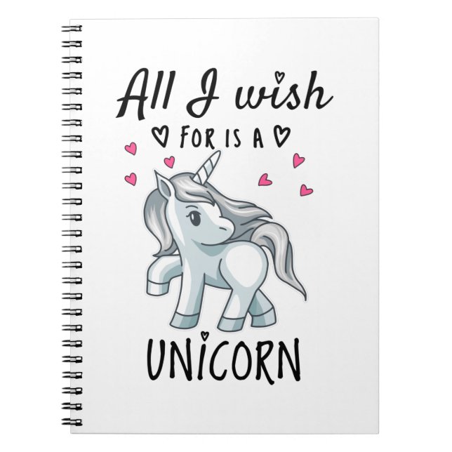 All I wish for is a Unicorn Notebook (Front)