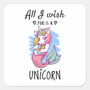 All I wish for is a Unicorn Square Sticker