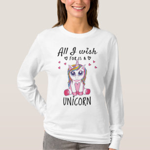 All I wish for is a Unicorn T-Shirt