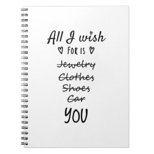 All I wish for is You Notebook