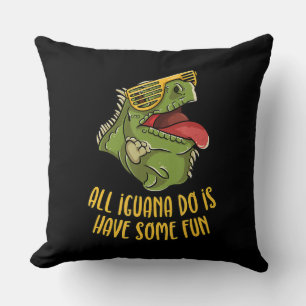 All Iguana Do Is Have Some Fun - Reptile & Lizard Cushion
