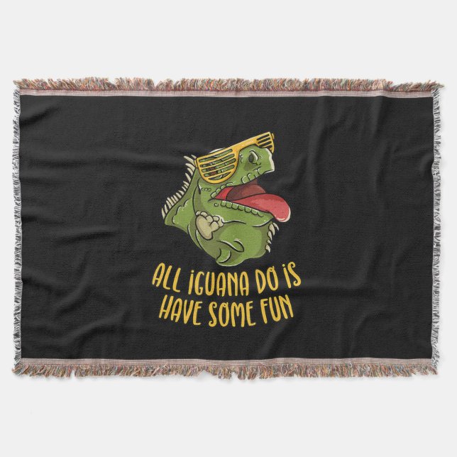All Iguana Do Is Have Some Fun - Reptile & Lizard Throw Blanket (Front)