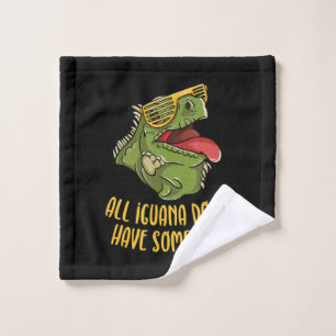 All Iguana Do Is Have Some Fun - Reptile & Lizard Wash Cloth