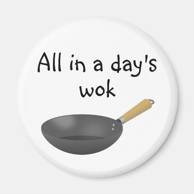All in a day's wok magnet (Front)