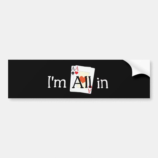 All In Bumper Sticker (Front)