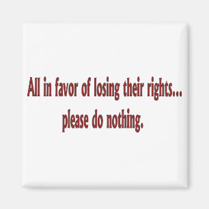 All in favour of losing their rights.... magnet
