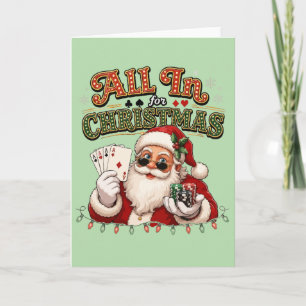 All In For Christmas Poker Santa Card