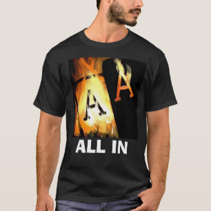ALL IN T-Shirt