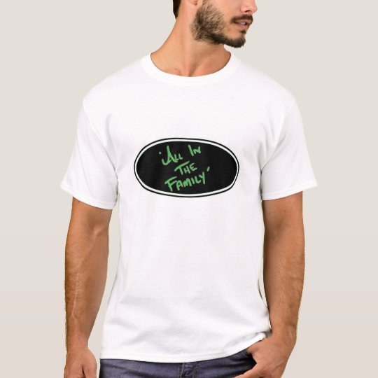 all int the family team shirt