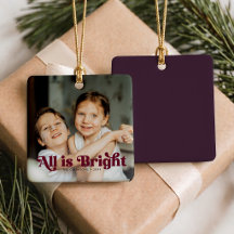 All Is Bright Family Photo Christmas Ornament