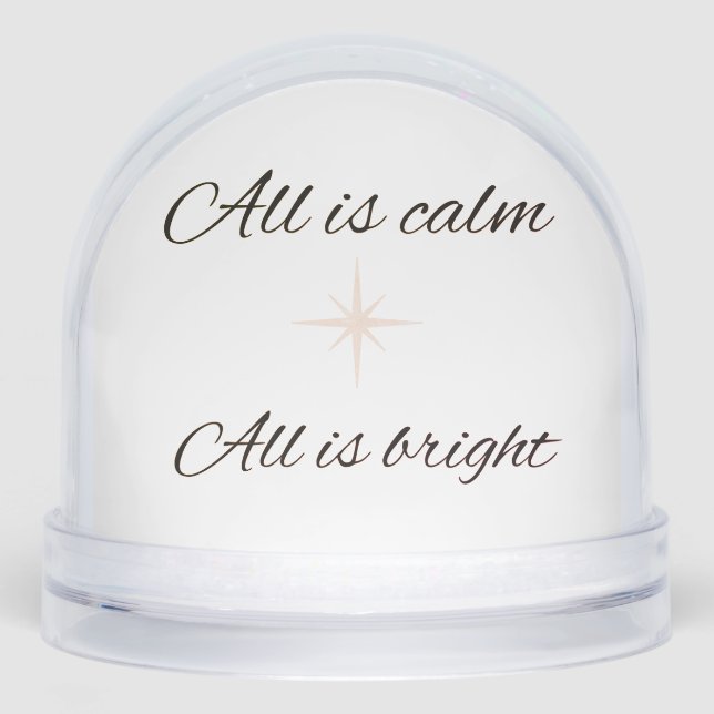 All Is Calm, All Is Bright Snow Globe (Front)