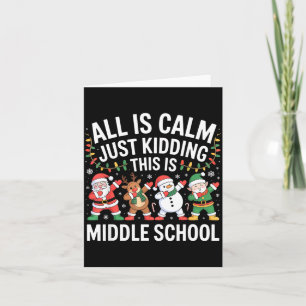 All Is Calm Fun Xmas Middle School Christmas Seaso Card