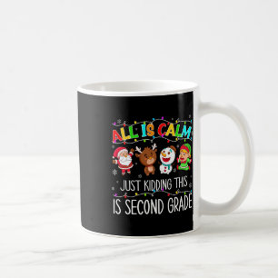 All Is Calm Funny Xmas 2nd Grade Christmas Season Coffee Mug