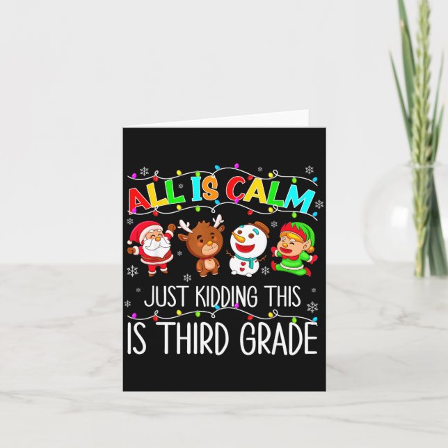 All Is Calm Funny Xmas 3rd Grade Christmas Season  Card (Front)