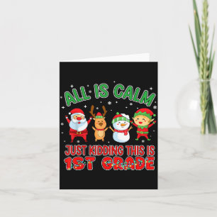 All Is Calm Funny Xmas First Grade Christmas Seaso Card