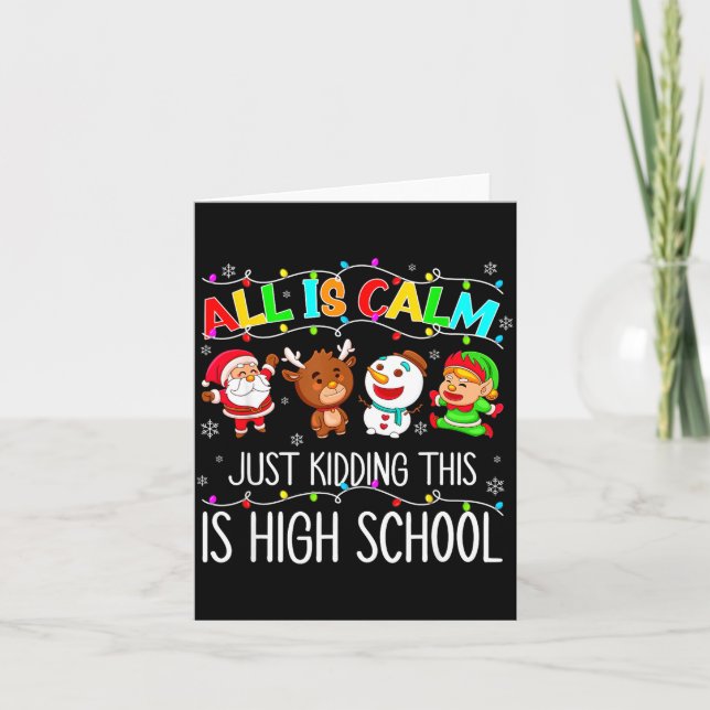 All Is Calm Funny Xmas High School Christmas Seaso Card (Front)