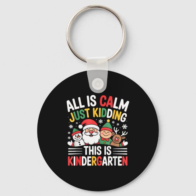 All Is Calm Funny Xmas Kindergarten Christmas Seas Key Ring (Front)