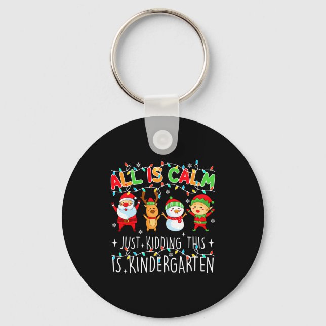All Is Calm Funny Xmas Kindergarten Christmas Seas Key Ring (Front)